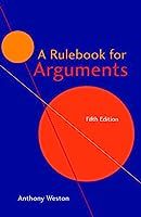 A Rulebook for Arguments
